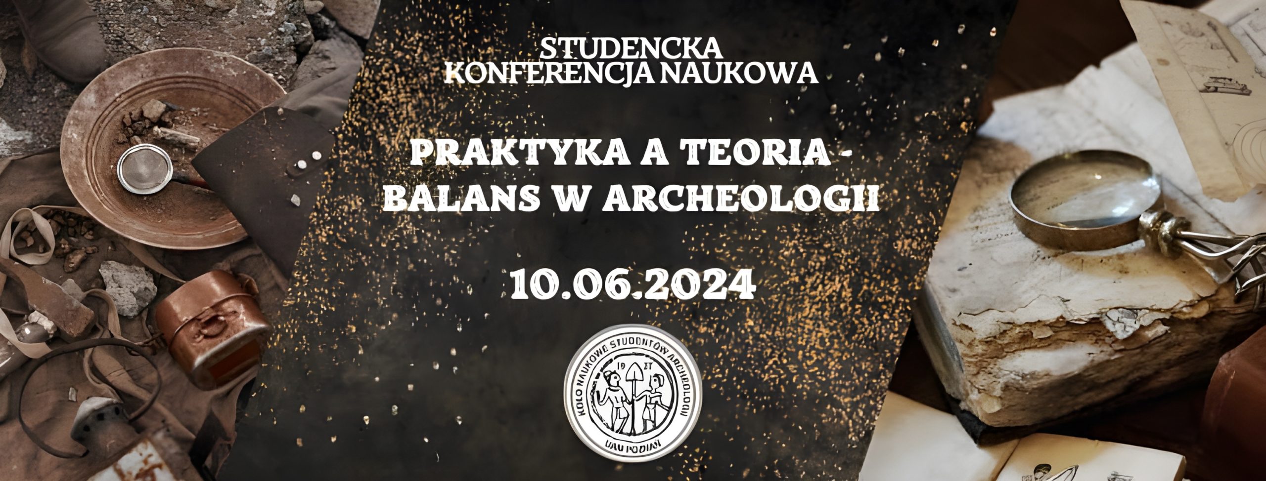 Ogólnopolska interdyscyplinarna konferencja studentów Wydziału Archeologii UAM „Praktyka a teoria – balans w archeologii”